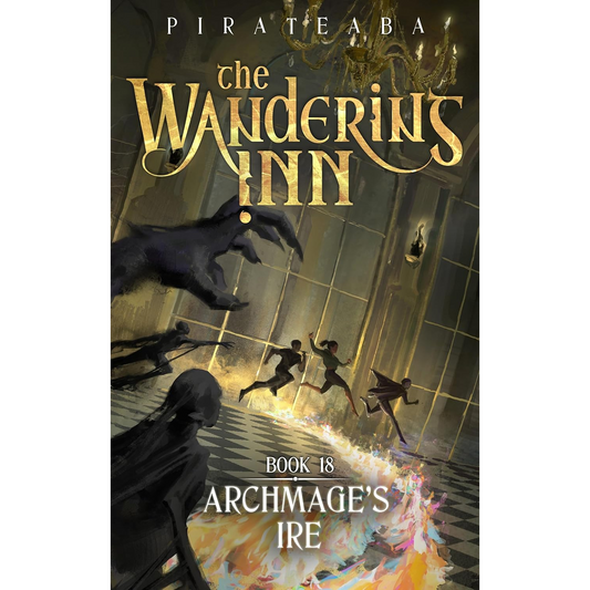 Archmage's Ire — Book 18 of The Wandering Inn