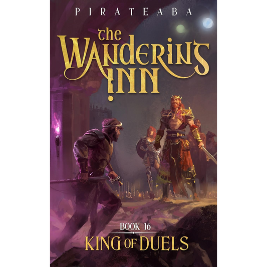 King of Duels — Book 16 of The Wandering Inn