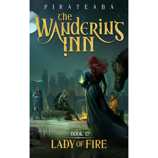 Lady of Fire — Book 17 of The Wandering Inn