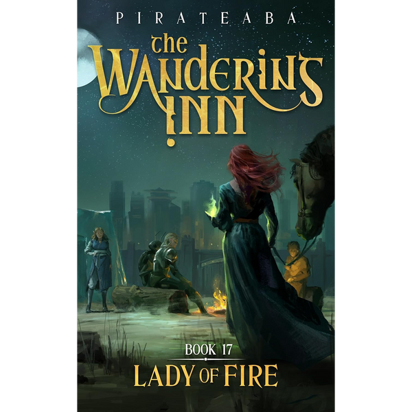 Lady of Fire — Book 17 of The Wandering Inn